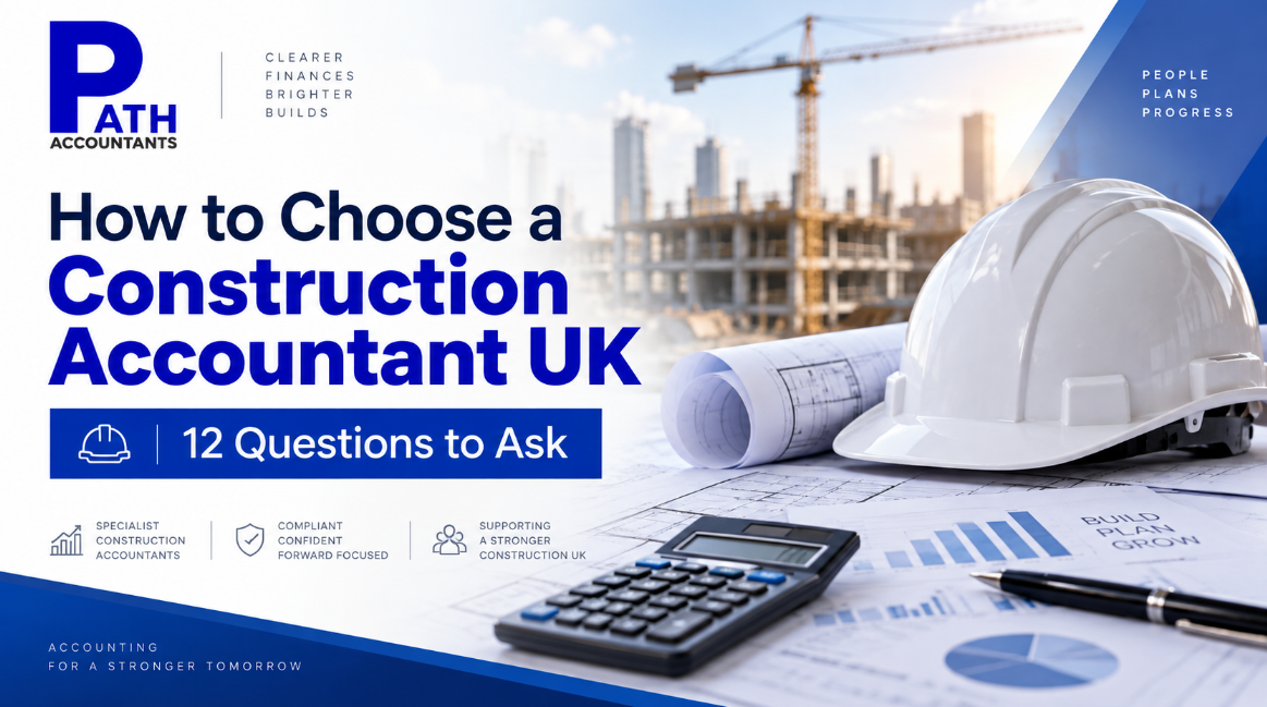 How to Choose a Construction Accountant: 12 Questions UK Construction Businesses Should Ask